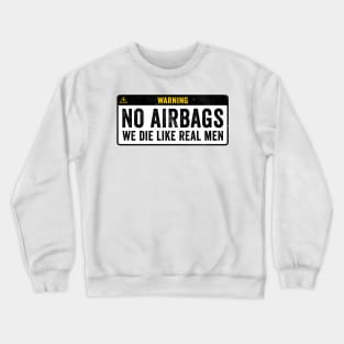 Warning No Airbags Crewneck Sweatshirt